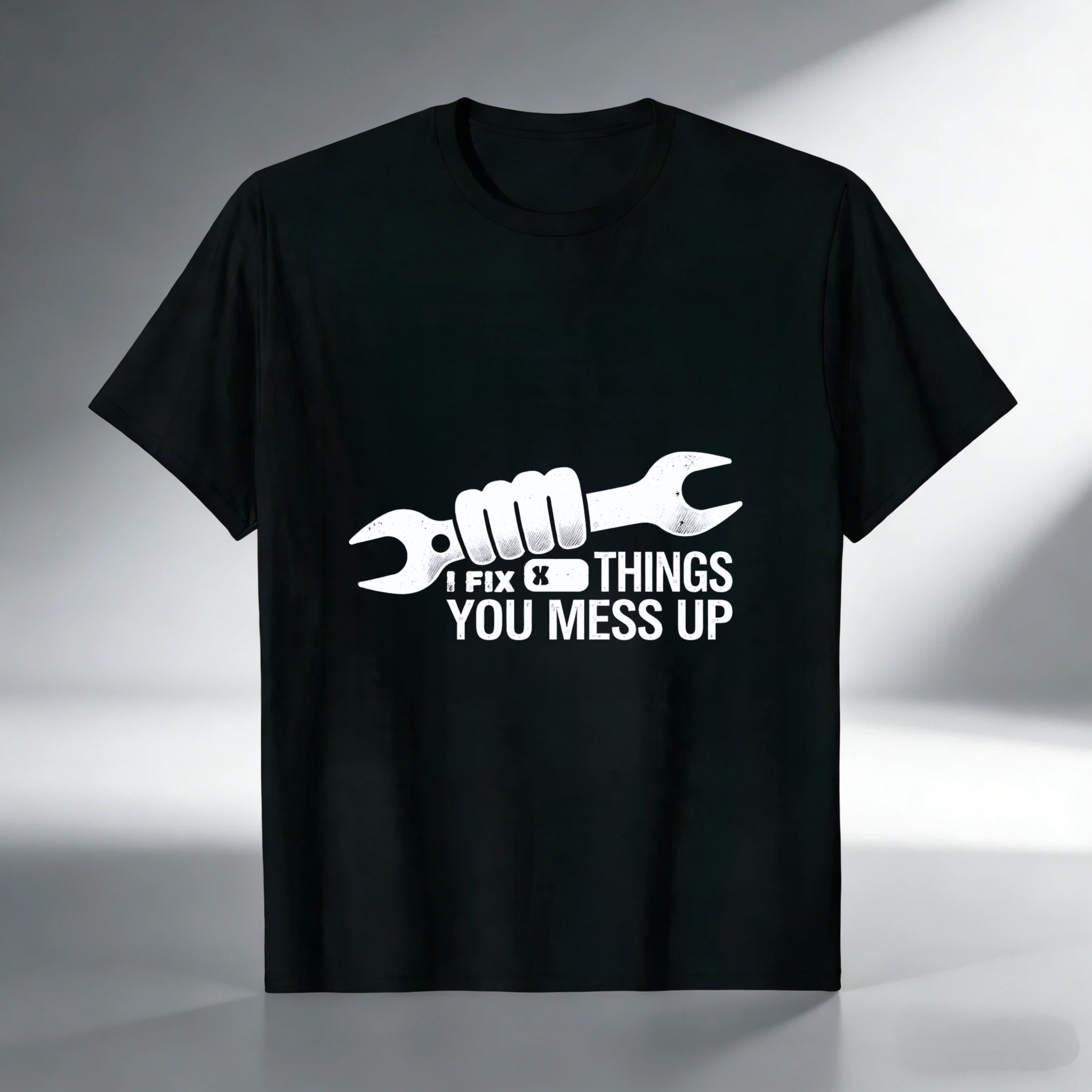 I Fix Things You Mess Up Mechanic T-Shirt With Wrench Graphic For Men And Women