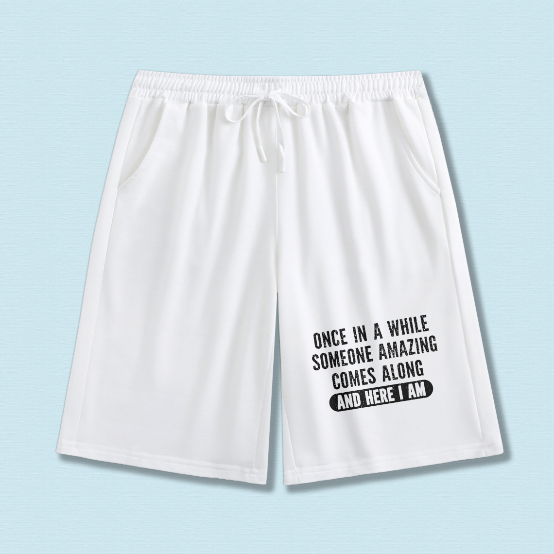 TEECURENT Once In A While Someone Amazing Comes Along And Here I Am Printed Sweat Shorts For Men Women Casual Comfortable Drawstring Shorts