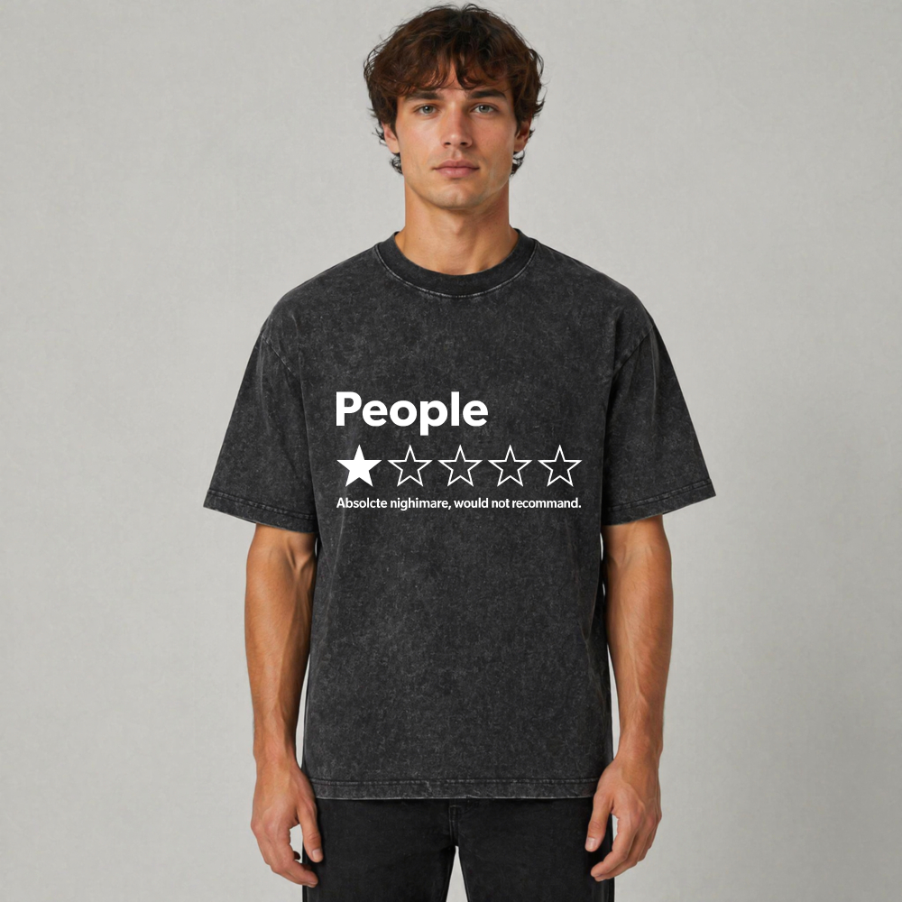 People One Star Rating Absolute Nightmare Would Not Recommend Funny Sarcastic Humor Washed T-Shirt Washed T-Shirt