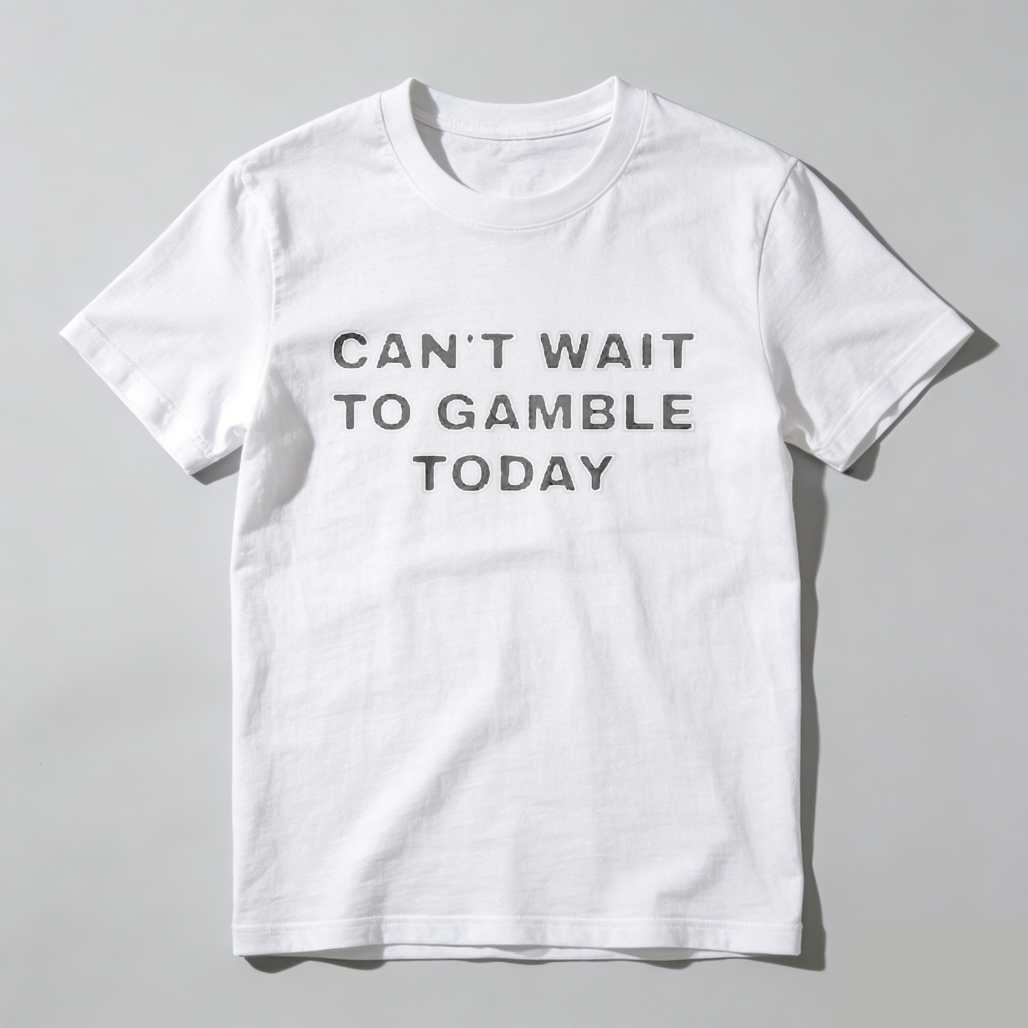 Casual, Men's T-Shirt, Can't Wait To Gamble Today, Everyday Wear, Gift For Gamblers