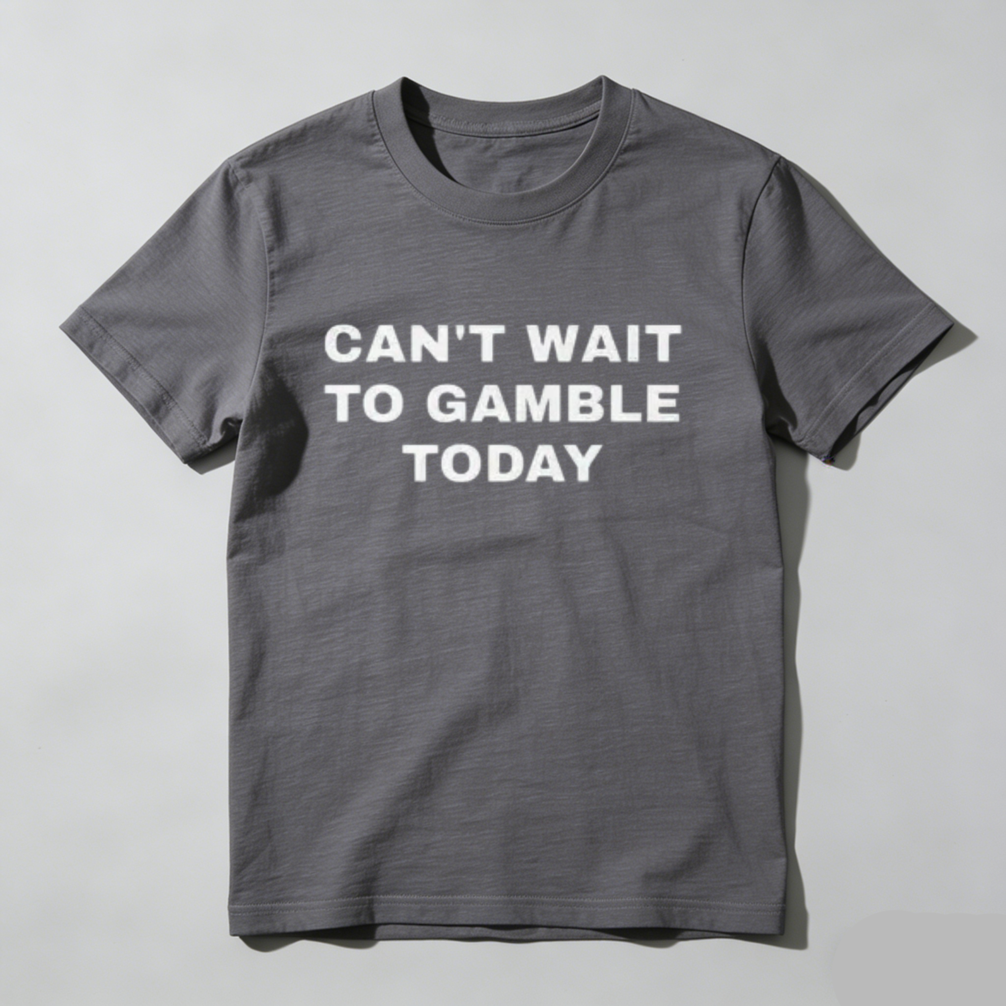 Casual, Men's T-Shirt, Can't Wait To Gamble Today, Everyday Wear, Gift For Gamblers