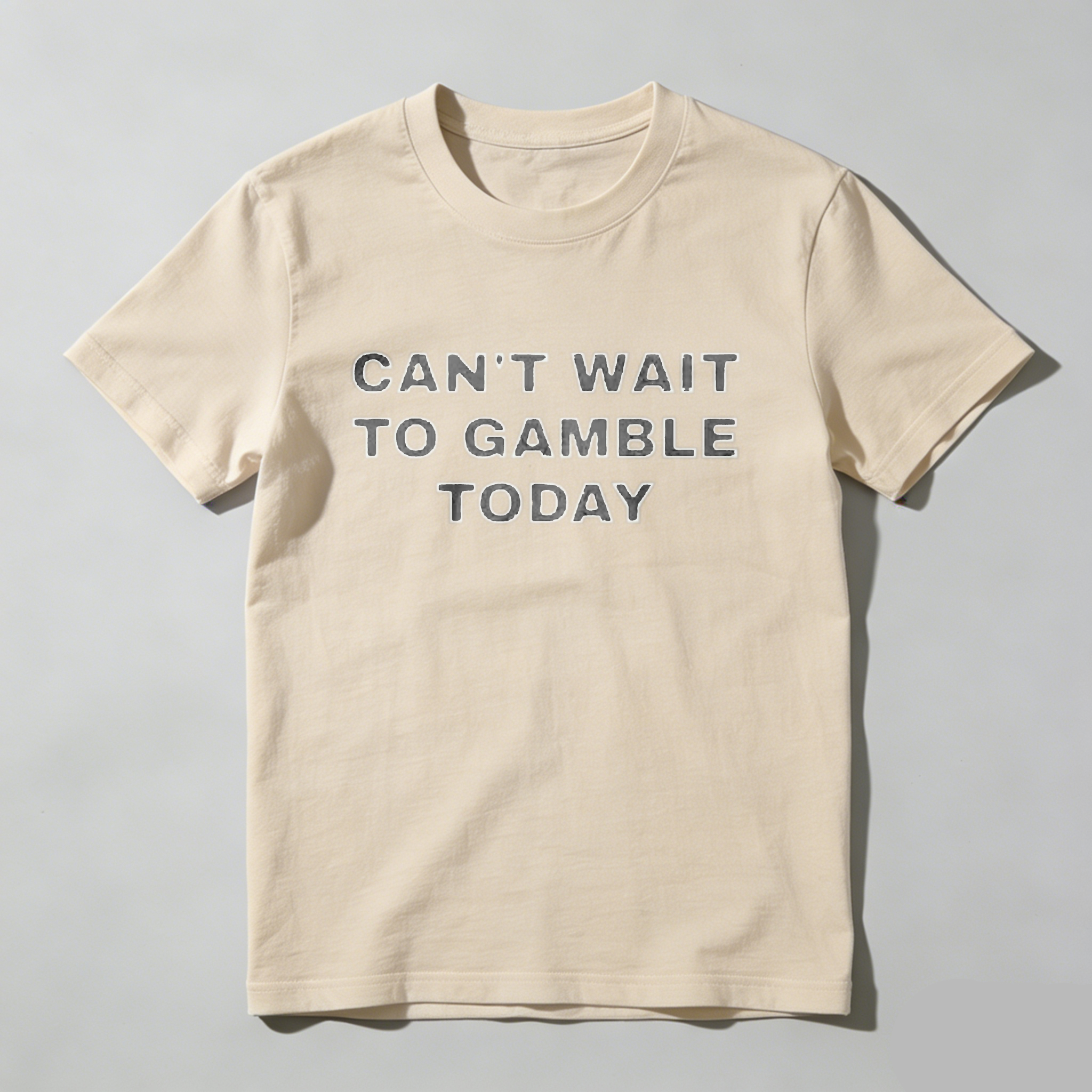Casual, Men's T-Shirt, Can't Wait To Gamble Today, Everyday Wear, Gift For Gamblers