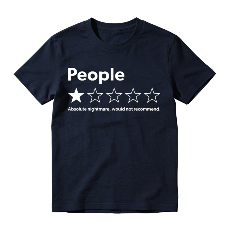 People One Star Rating Absolute Nightmare Would Not Recommend Funny Sarcastic Humor T-shirt