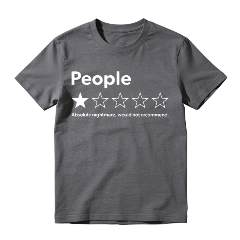 People One Star Rating Absolute Nightmare Would Not Recommend Funny Sarcastic Humor T-shirt