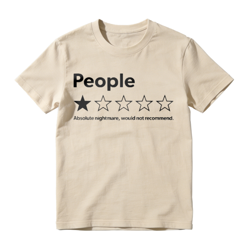 People One Star Rating Absolute Nightmare Would Not Recommend Funny Sarcastic Humor T-shirt