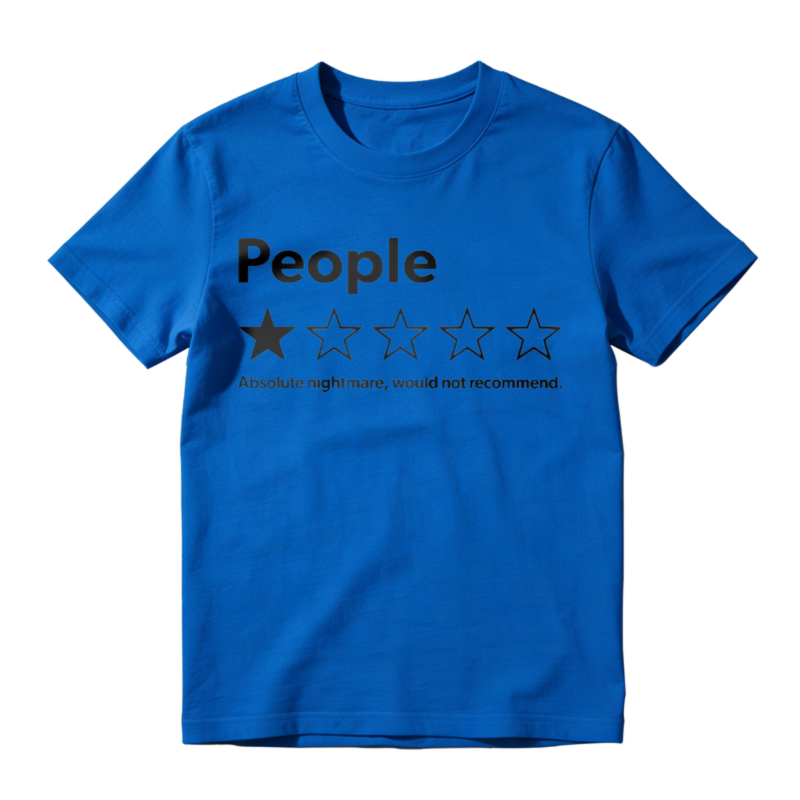 People One Star Rating Absolute Nightmare Would Not Recommend Funny Sarcastic Humor T-shirt