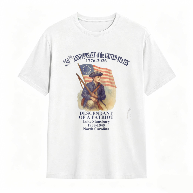 250th Anniversary Of The United States 1776 2026 Descendant Of A Patriot Luke Stansbury 1738 1848 North Carolina T-shirt