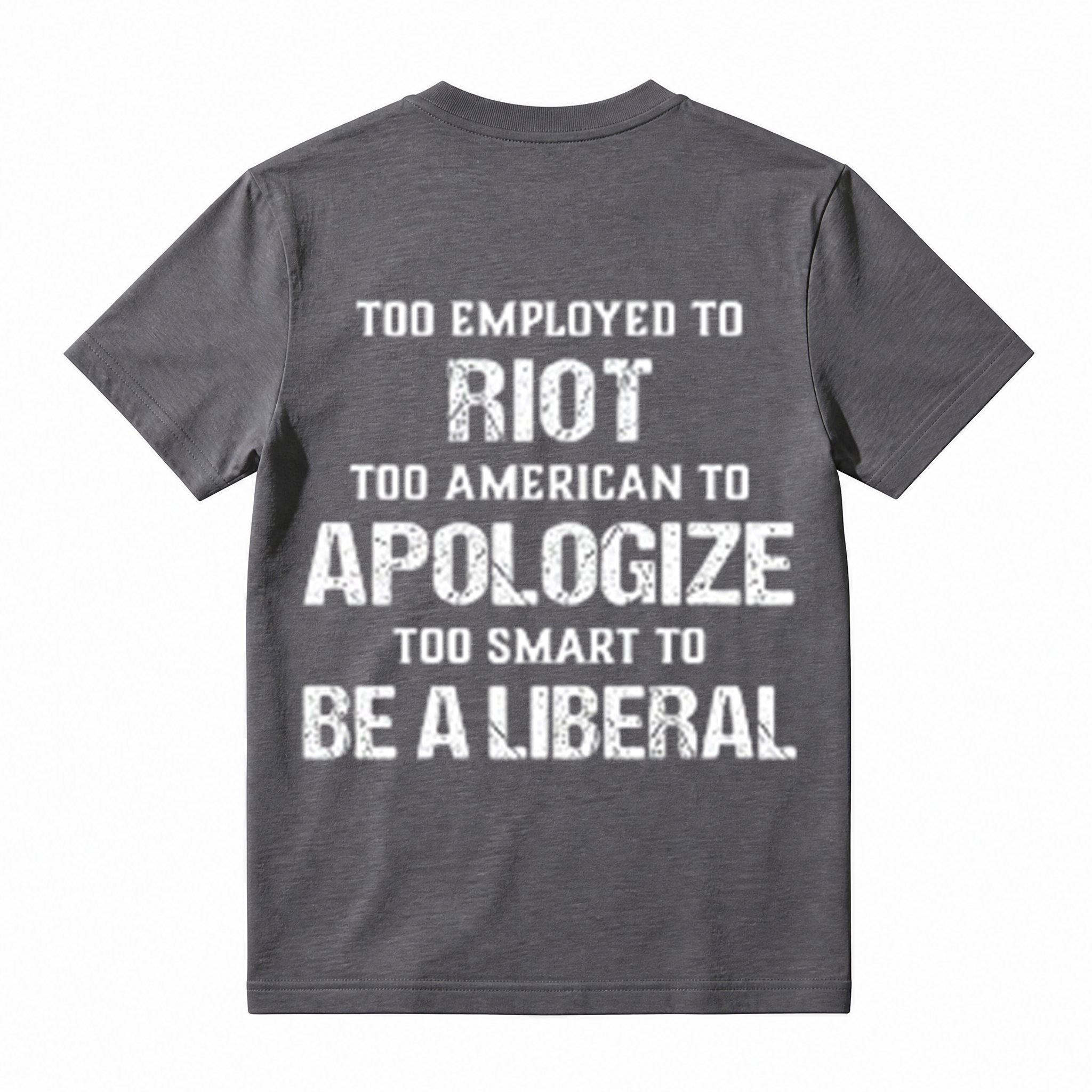 Too Employed to Riot Too American to Apologize Graphic T-Shirt