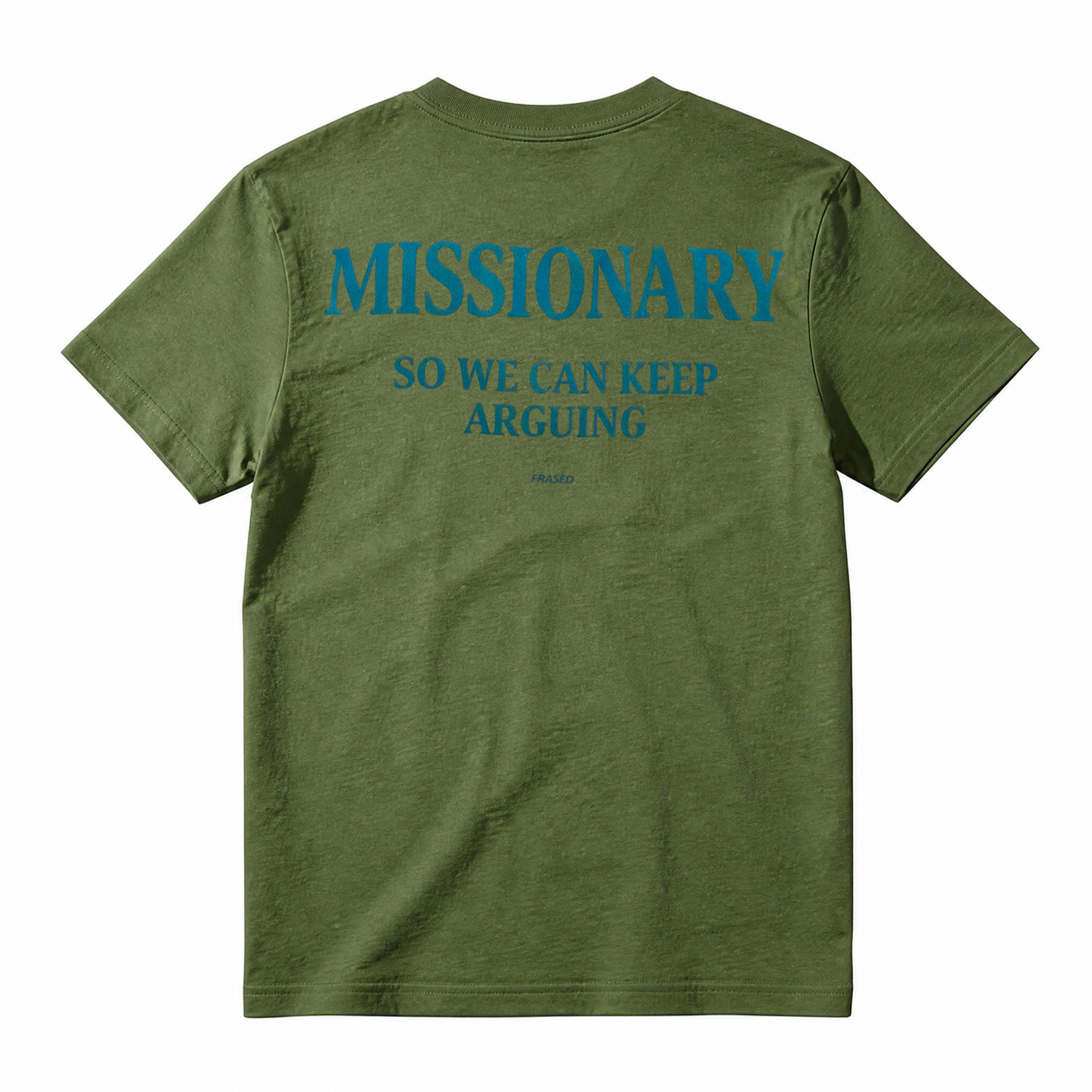 MISSIONARY SO WE CAN KEEP ARGUING T-Shirt