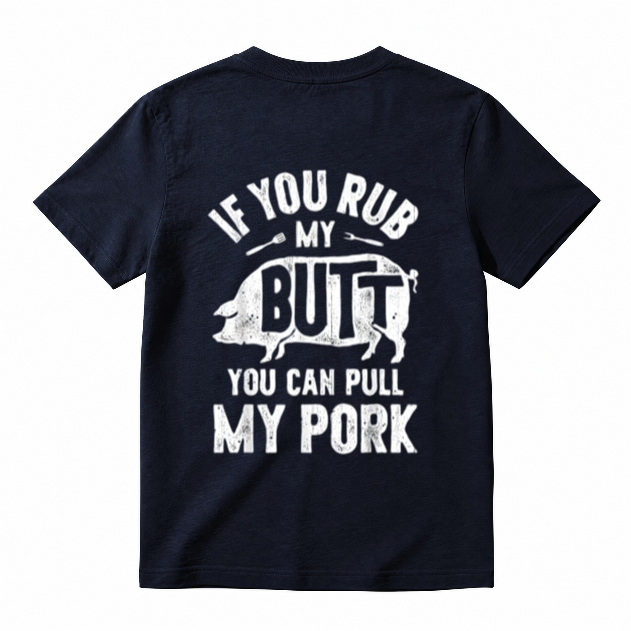 If You Rub My Butt You Can Pull My Pork Funny BBQ Pig Graphic T-Shirt
