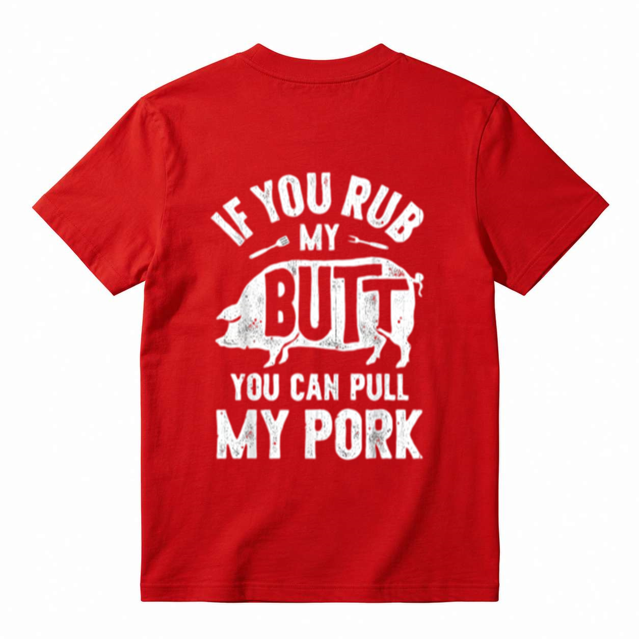 If You Rub My Butt You Can Pull My Pork Funny BBQ Pig Graphic T-Shirt