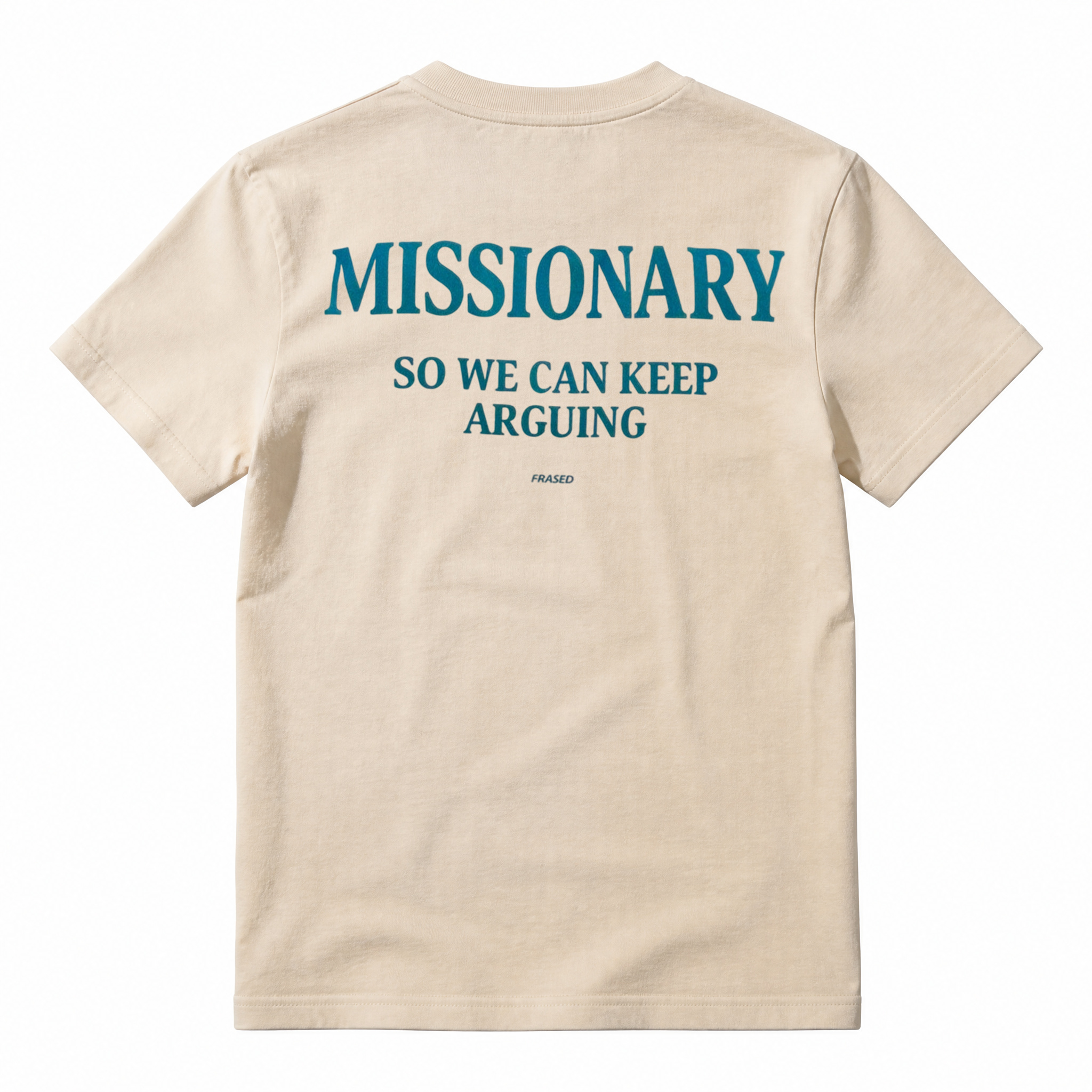 MISSIONARY SO WE CAN KEEP ARGUING T-Shirt