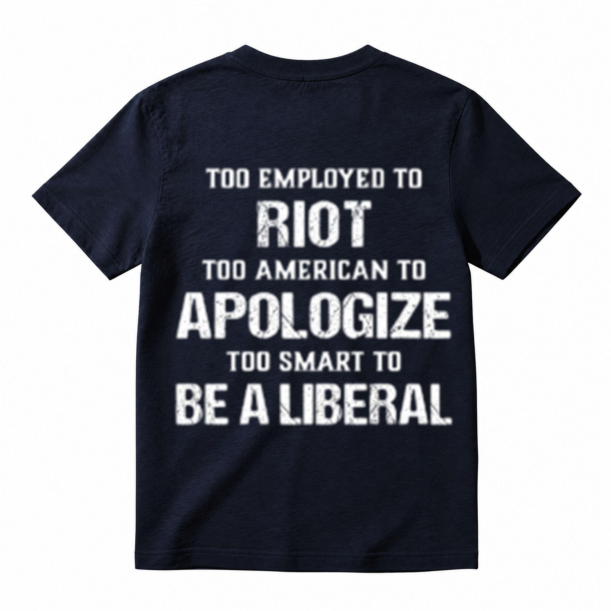 Too Employed to Riot Too American to Apologize Graphic T-Shirt