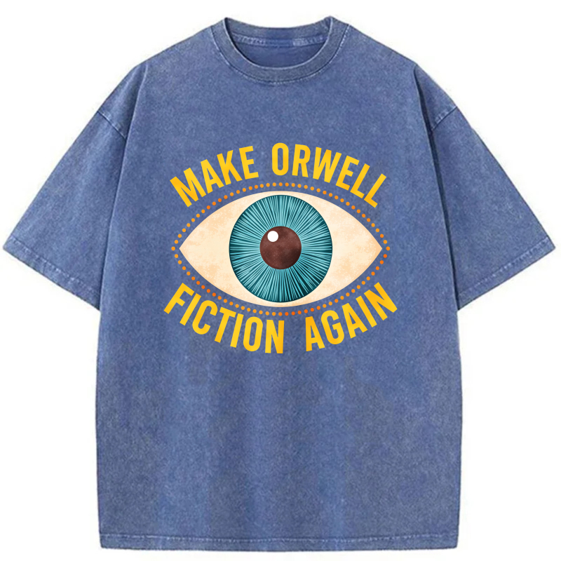 Make Orwell Fiction Again Eye Design tshirt 100% cotton