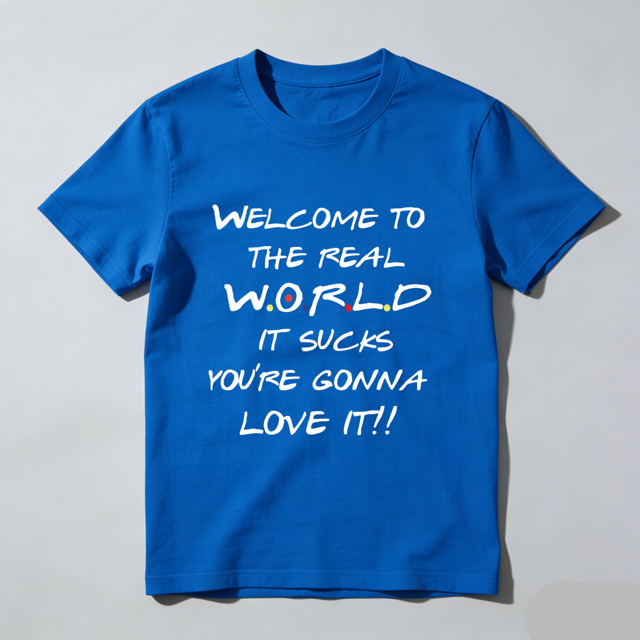 TEECURENT Welcome To The Real World It Sucks Youre Gonna Love It T Shirt