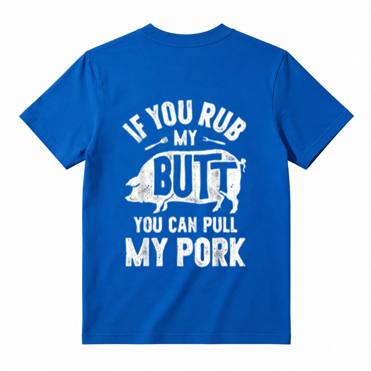 If You Rub My Butt You Can Pull My Pork Funny BBQ Pig Graphic T-Shirt