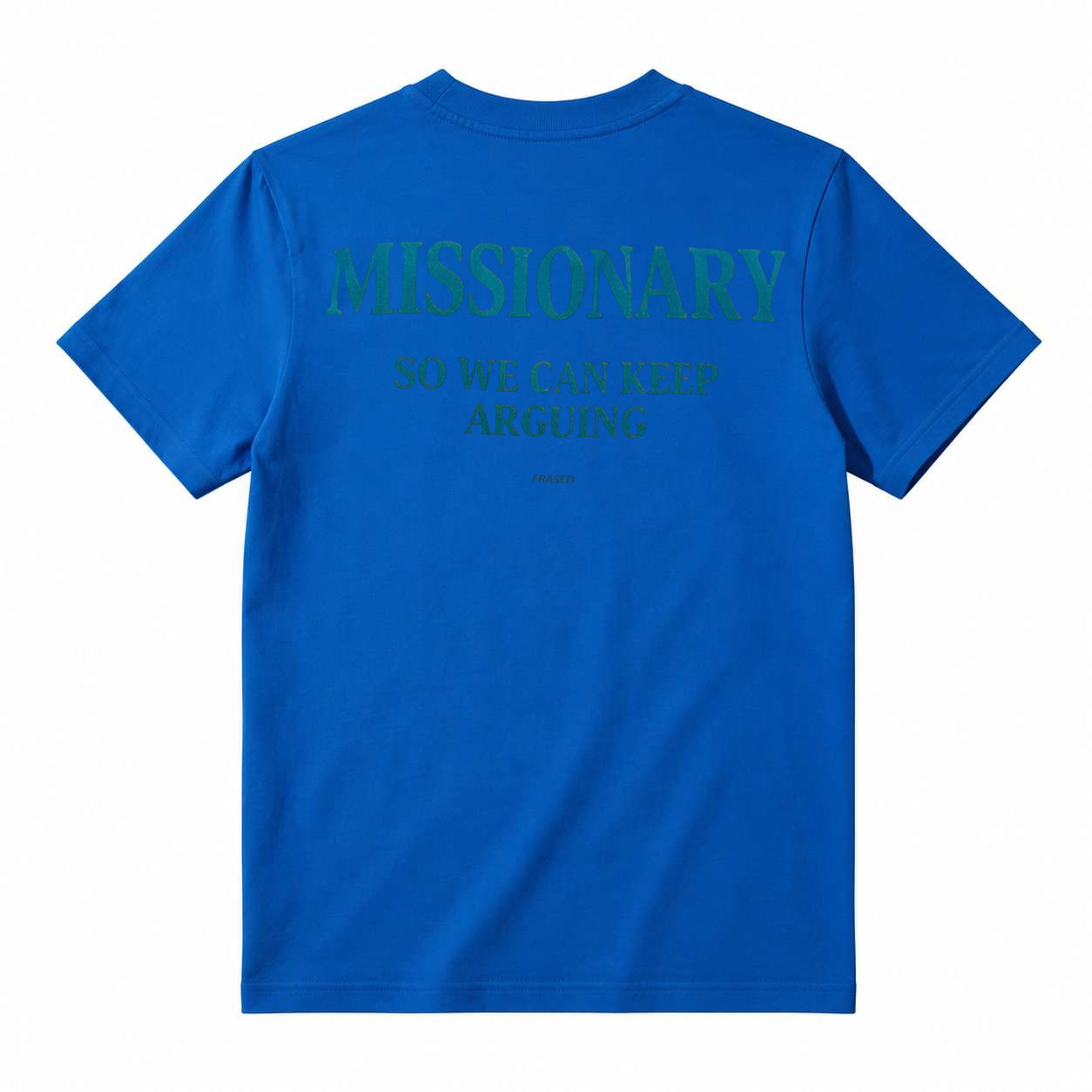 MISSIONARY SO WE CAN KEEP ARGUING T-Shirt