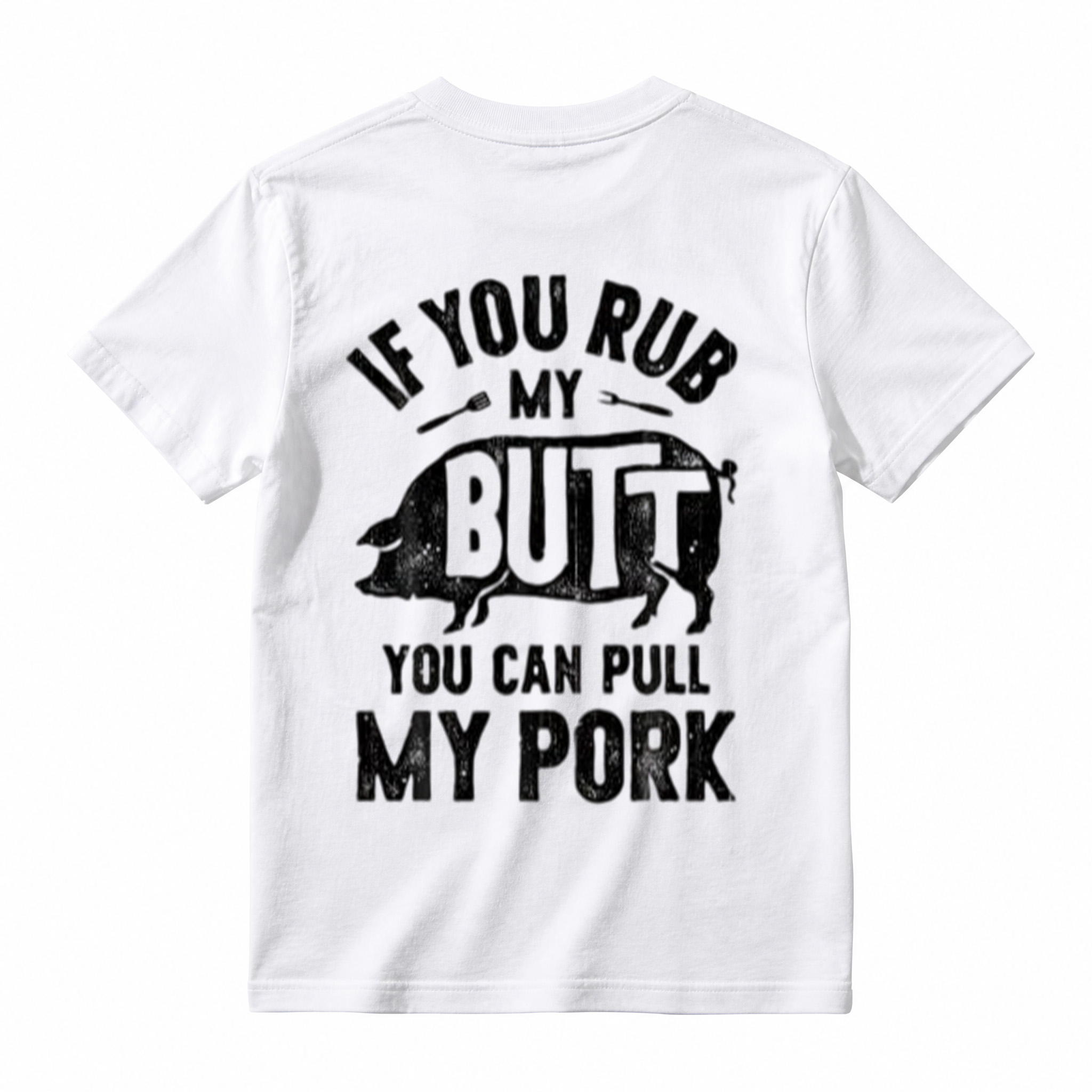 If You Rub My Butt You Can Pull My Pork Funny BBQ Pig Graphic T-Shirt
