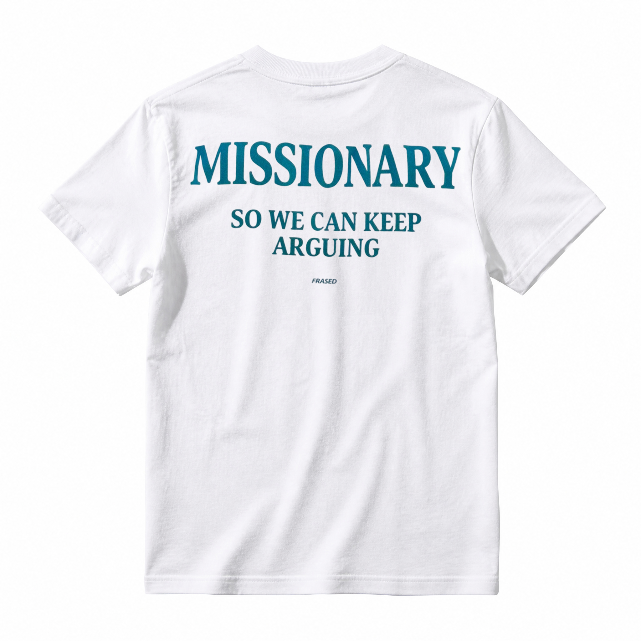 MISSIONARY SO WE CAN KEEP ARGUING T-Shirt