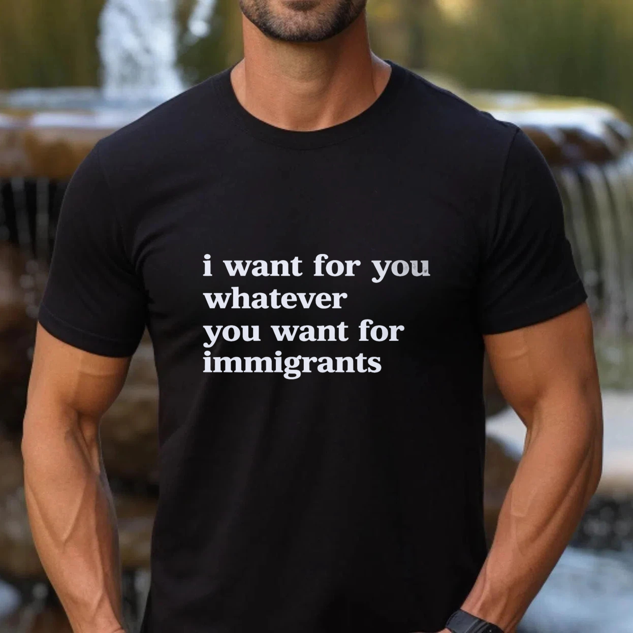 TEECURENTI Want For You Whatever You Want For Immigrants T Shirt Black Unisex Casual Top-TeeCurent
