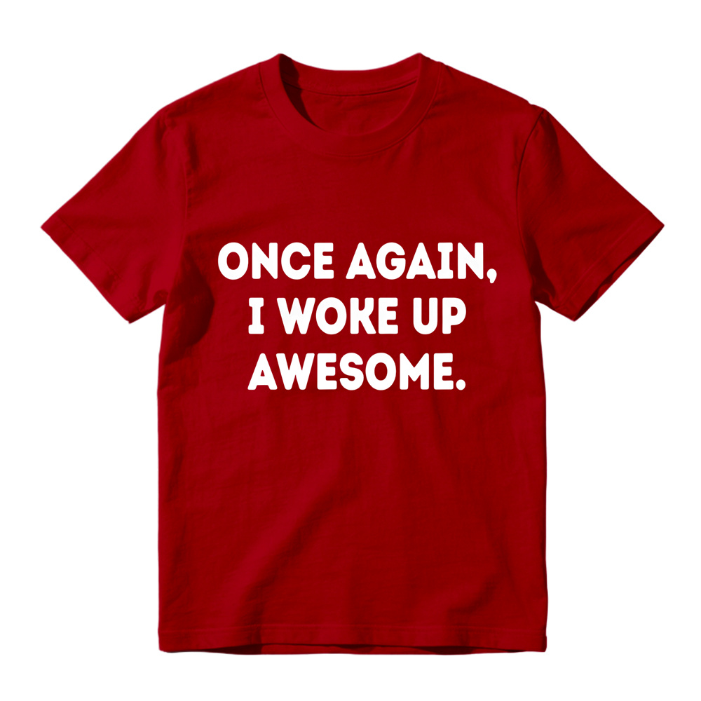 Once Again I Woke Up Awesome Rounded Bold Font Minimal Graphic Tee