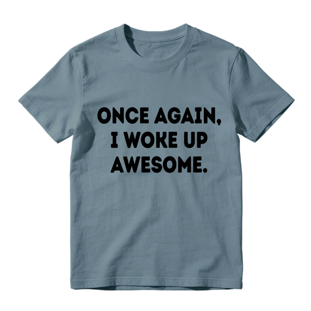 Once Again I Woke Up Awesome Rounded Bold Font Minimal Graphic Tee