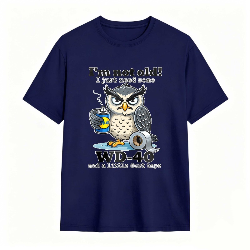 Owl With Wd 40 And Duct Tape I M Not Old I Just Need Some Unisex Classic T-shirt