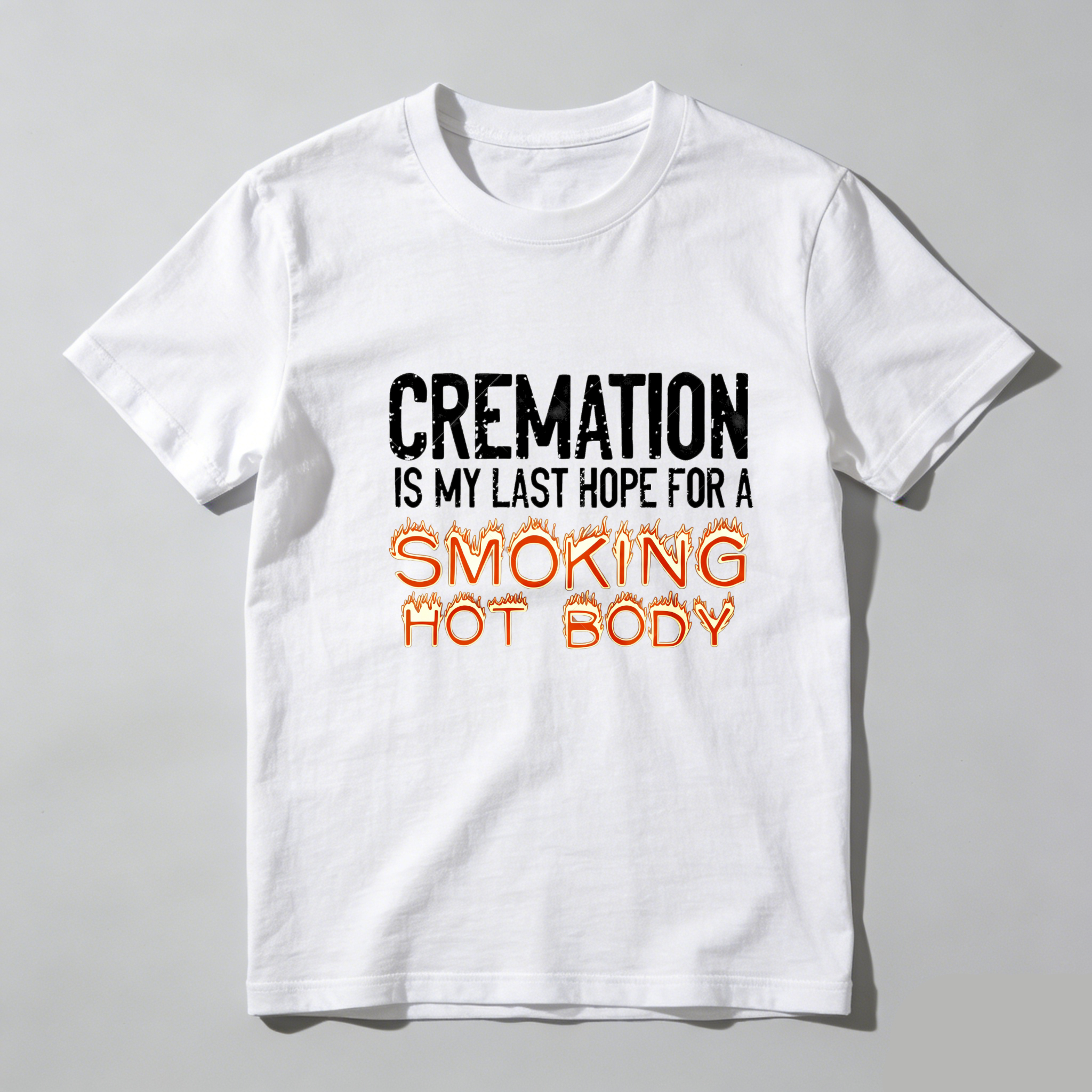 TEECURENT Cremation Is My Last Hope For A Smoking Hot Body Pure Cotton Short Sleeve T Shirt-TeeCurent