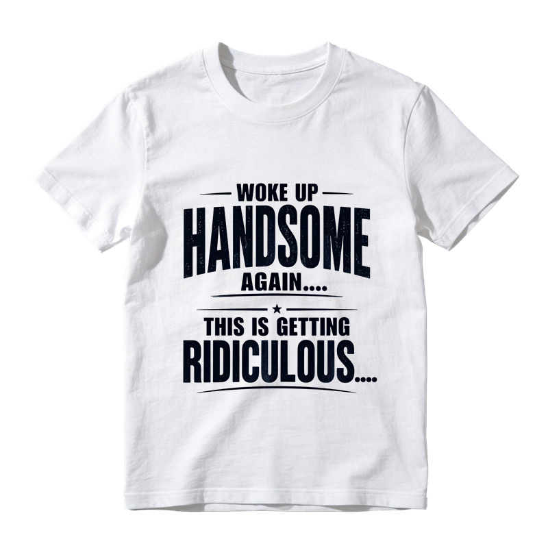 Woke Up Handsome Again This Is Getting Ridiculous Single Star Curved Divider Graphic Tee