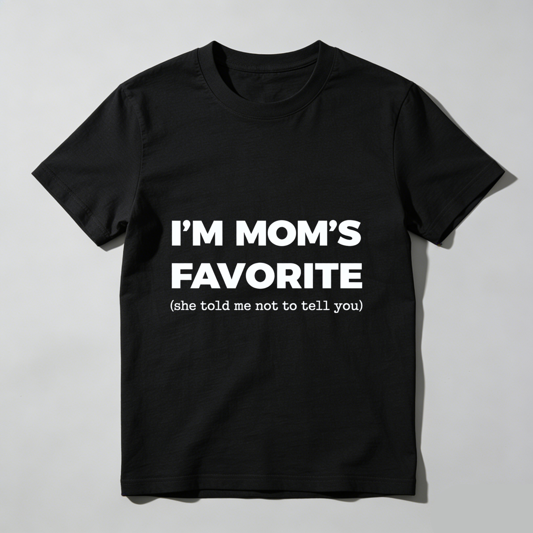 TEECURENT Im Moms Favorite She Told Me Not To Tell You T Shirt Funny Family Gift For Kids And Teens Humorous Mother Day Present