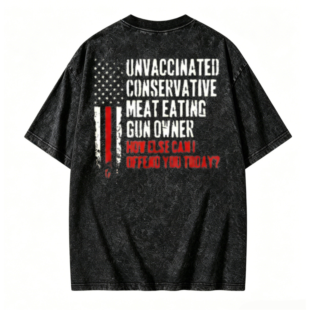 American Flag Unvaccinated Conservative Meat Eating Gun Owner Graphic Washed T-shirt