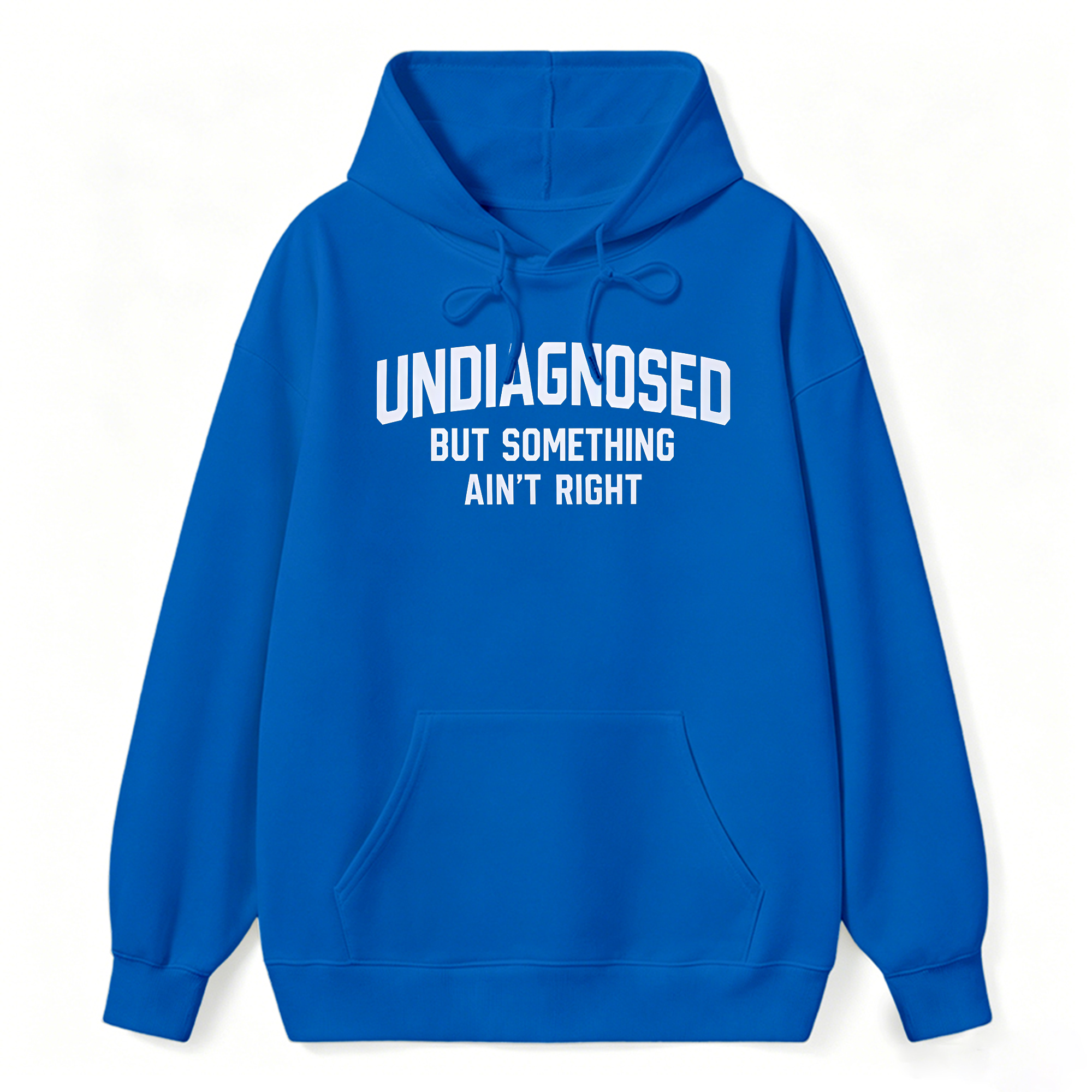 Undiagnosed But Something Aint Right Hoodie