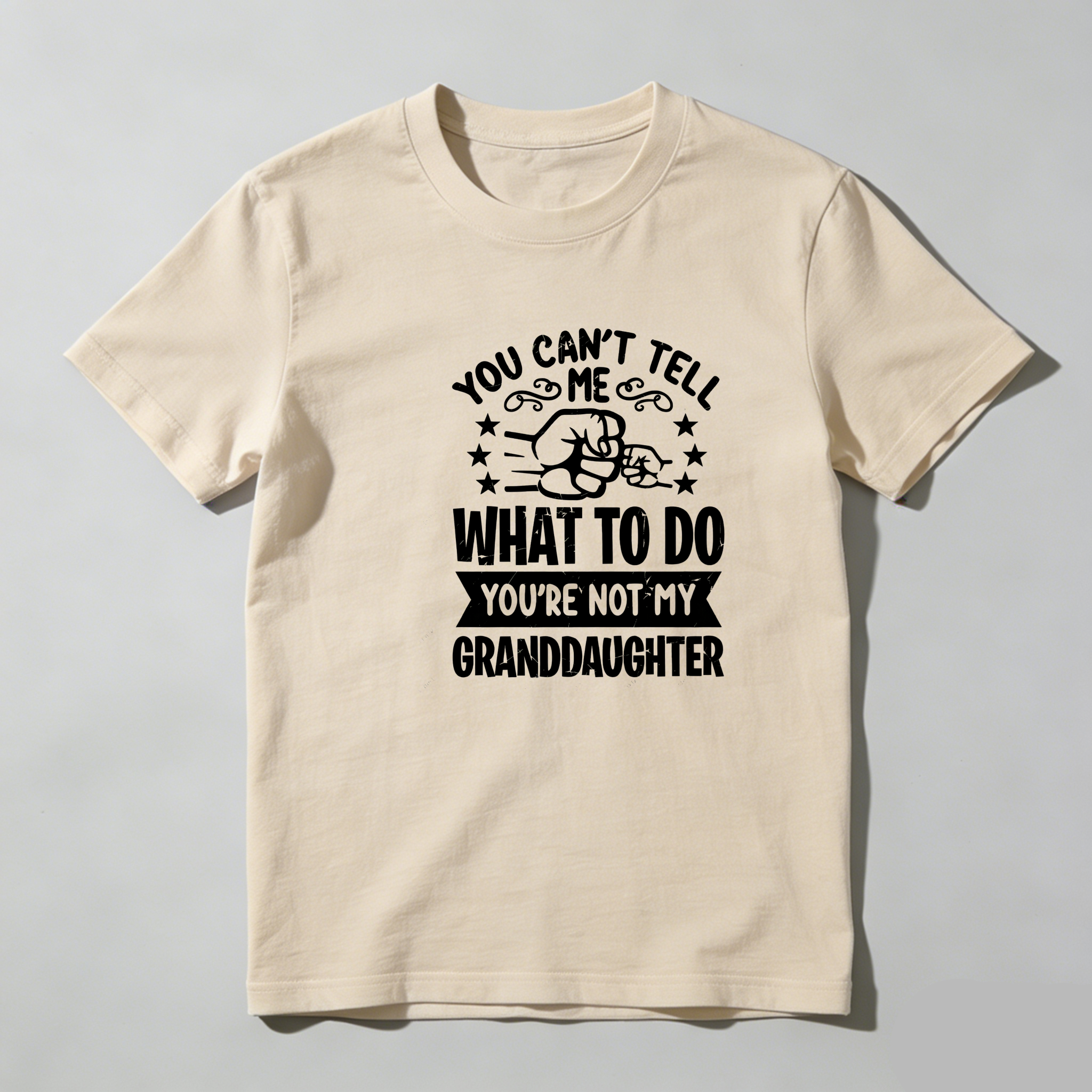 TEECURENT You Cant Tell Me What To Do Youre Not My Granddaughter Pure Cotton Short Sleeve T Shirt-TeeCurent
