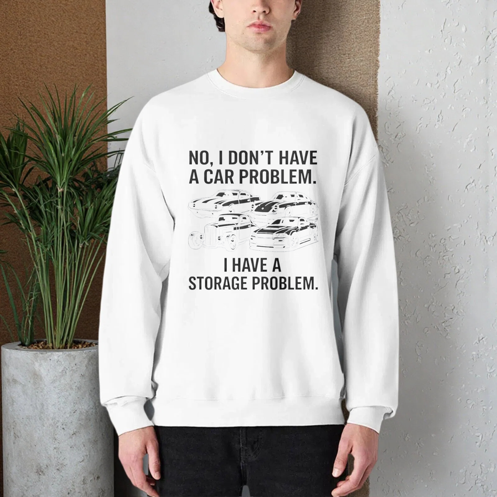 TEECURENT No I Dont Have A Car Problem I Have A Storage Problem Sweatshirt Car Lover Gift For Men Women Automotive Enthusiast Apparel