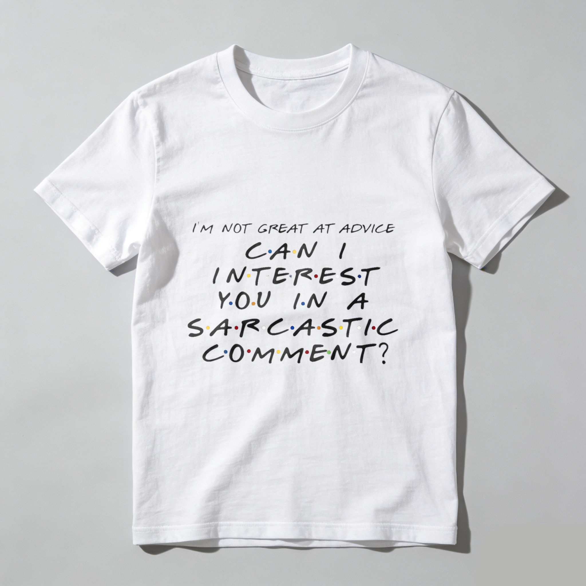TEECURENT I M Not Great At Advice Can I Interest You In A Sarcastic Comment T Shirt