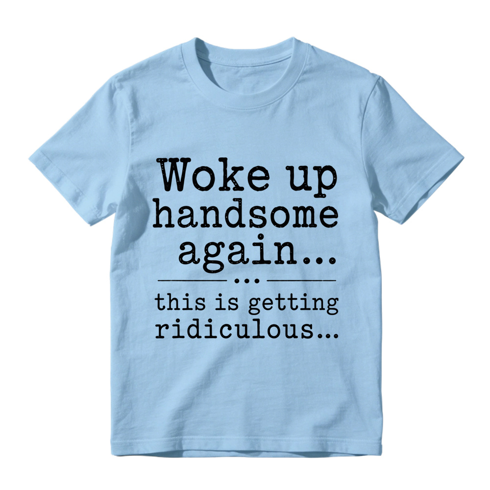Woke Up Handsome Again This Is Getting Ridiculous Vintage Typewriter Graphic Tee