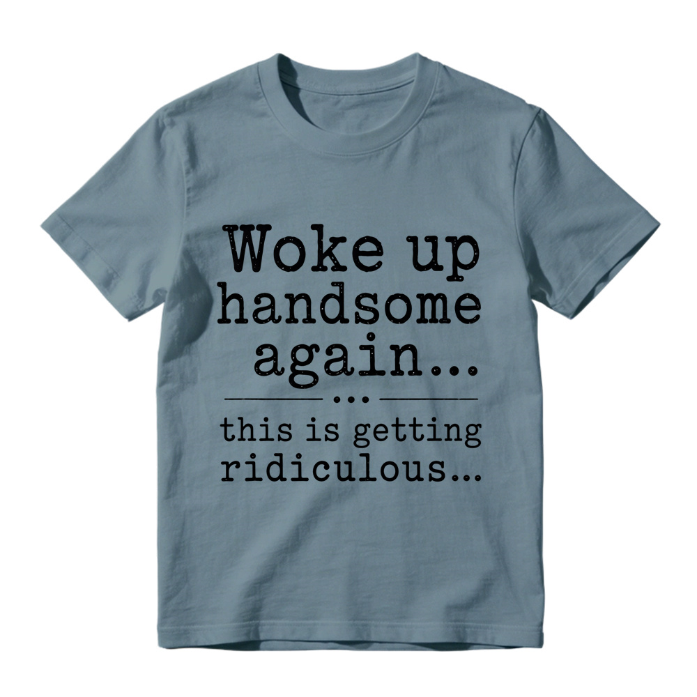 Woke Up Handsome Again This Is Getting Ridiculous Vintage Typewriter Graphic Tee