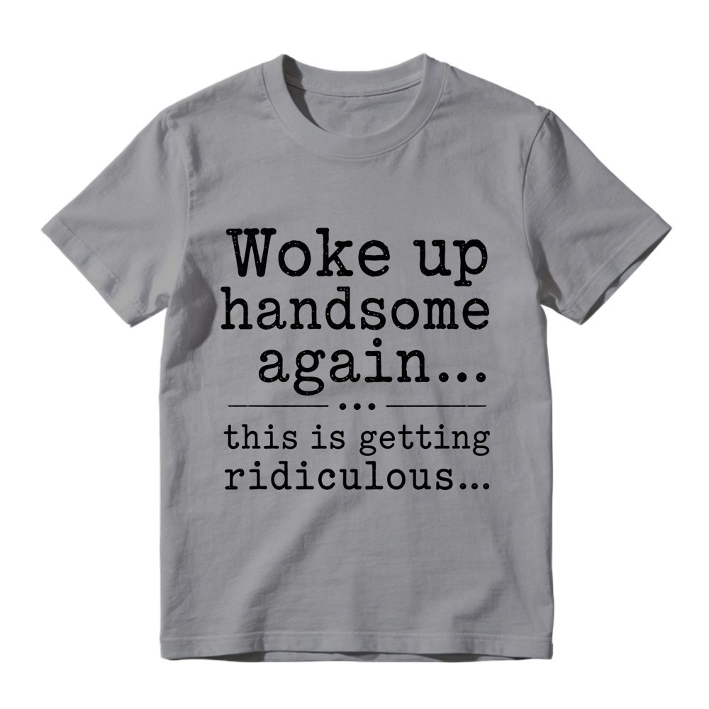 Woke Up Handsome Again This Is Getting Ridiculous Vintage Typewriter Graphic Tee