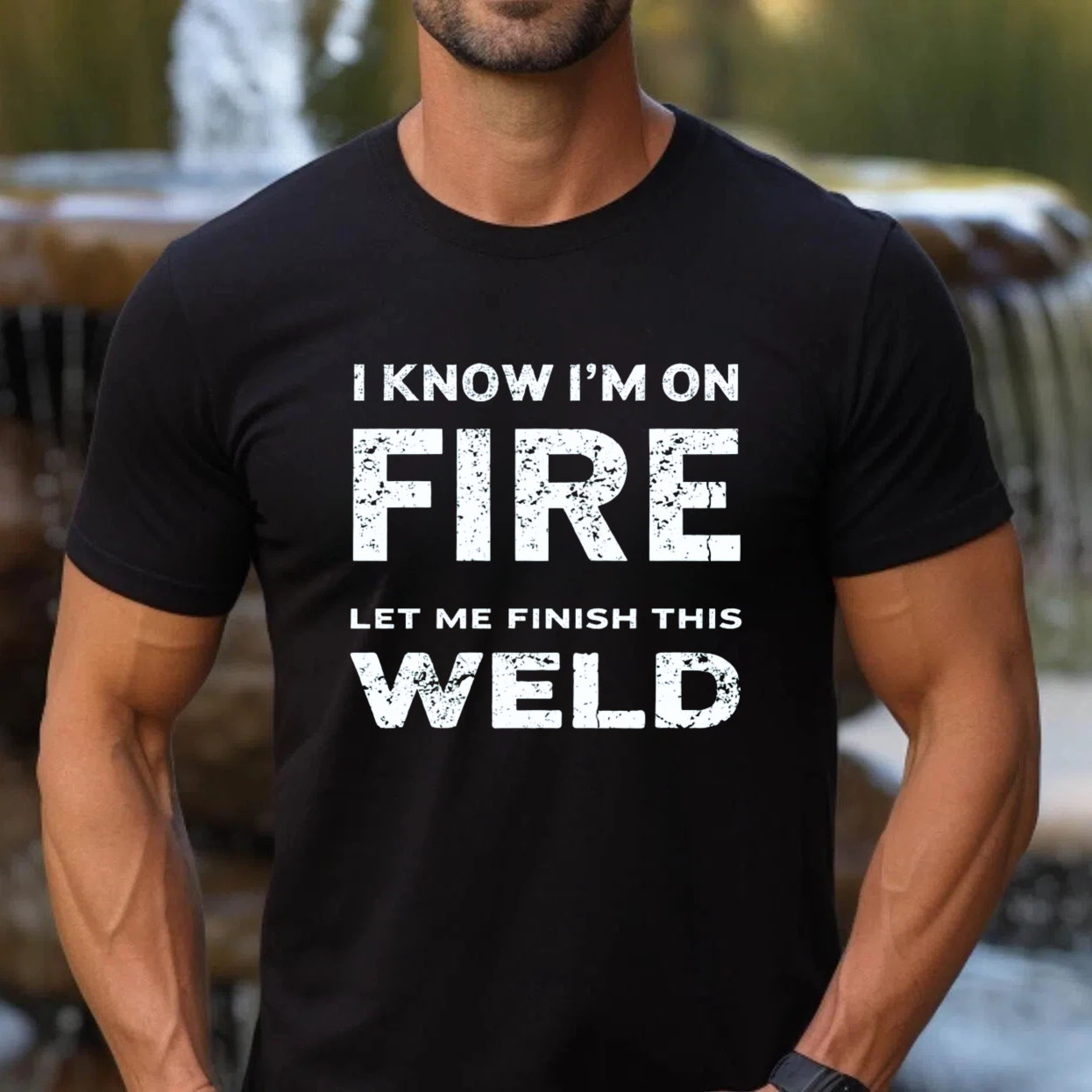 I Know Im On Fire Let Me Finish This Weld T Shirt