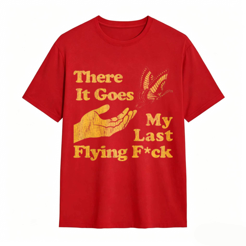 There It Goes My Last Flying Fck Graphic T-shirt
