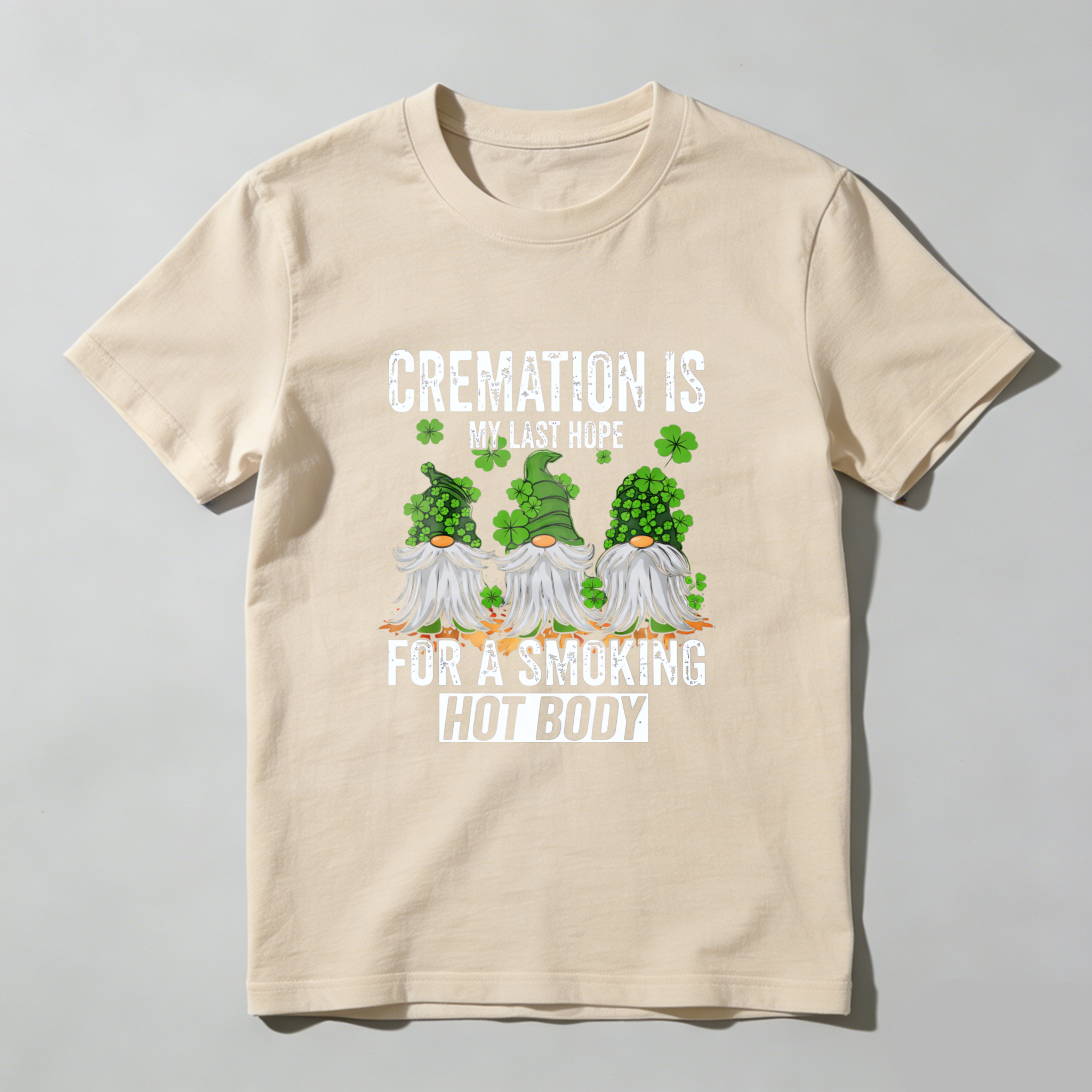 TEECURENT Cremation Is My Last Hope For A Smoking Hot Body St Patrick's Day T-Shirt With Gnomes And Shamrocks Design