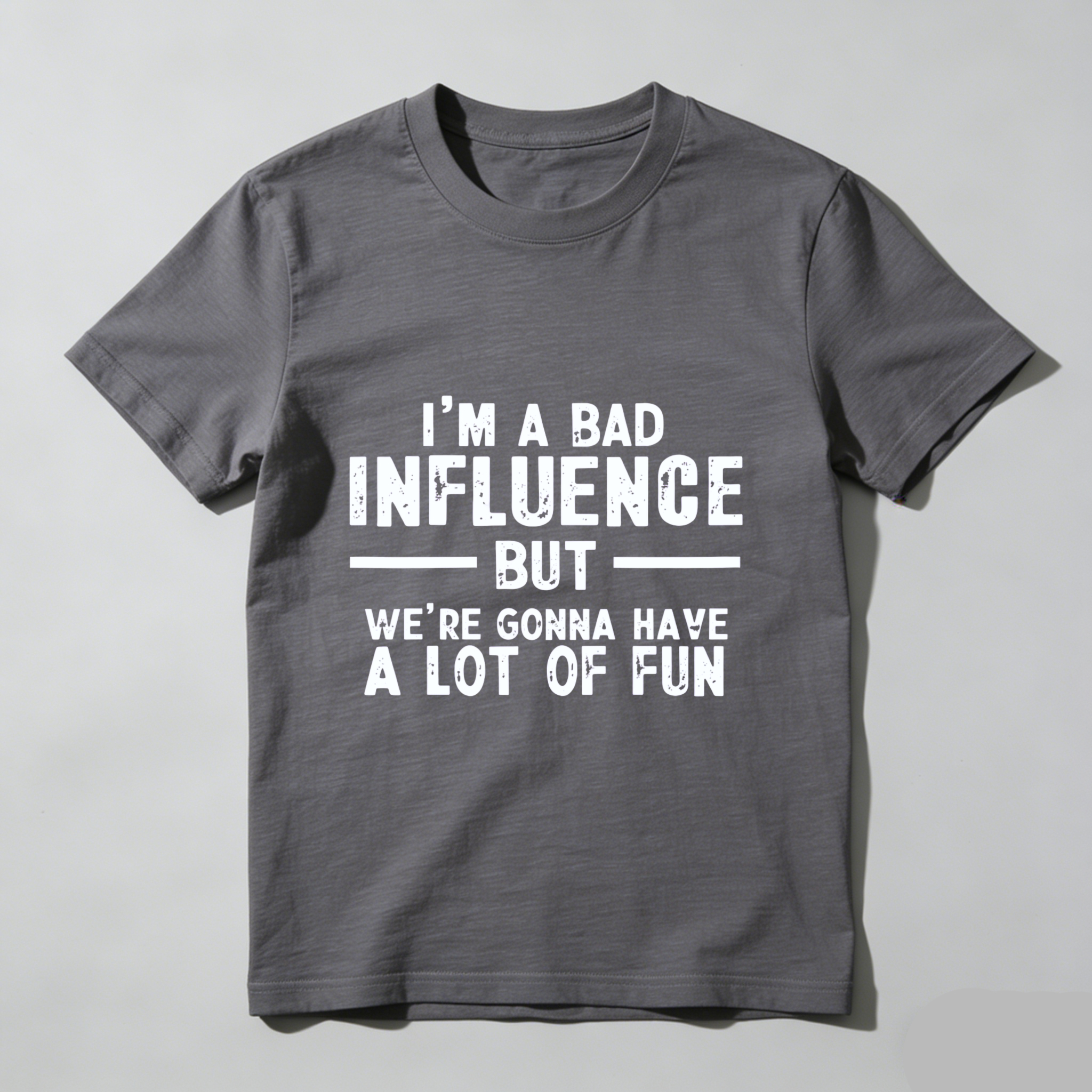 TEECURENT Im A Bad Influence But Were Gonna Have A Lot Of Fun T-Shirt WOMEN