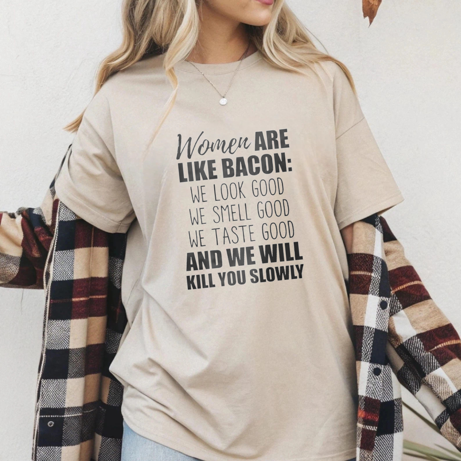 TEECURENT Women Are Like Bacon We Look Good We Smell Good We Taste Good And We Will Kill You Slowly T Shirt WOMEN
