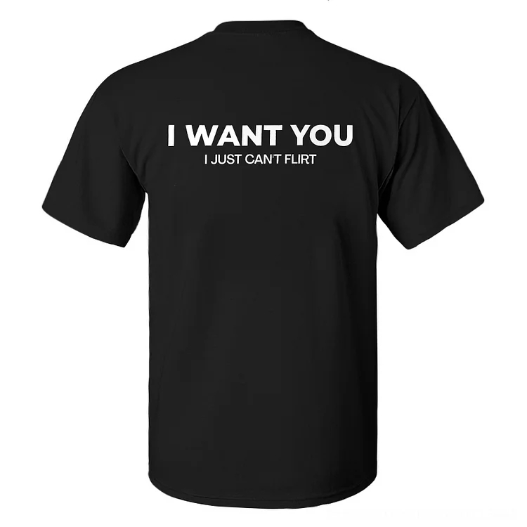 Funny Streetwear Graphic Tee – “I WANT YOU" Statement T-Shirt for Men & Women, Gift for Her and Him