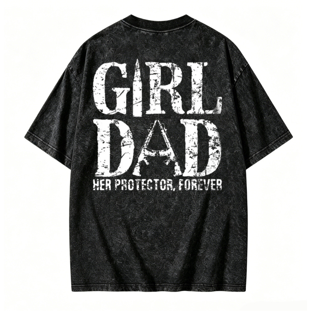 Girl Dad Her Protector Forever Washed T-shirt