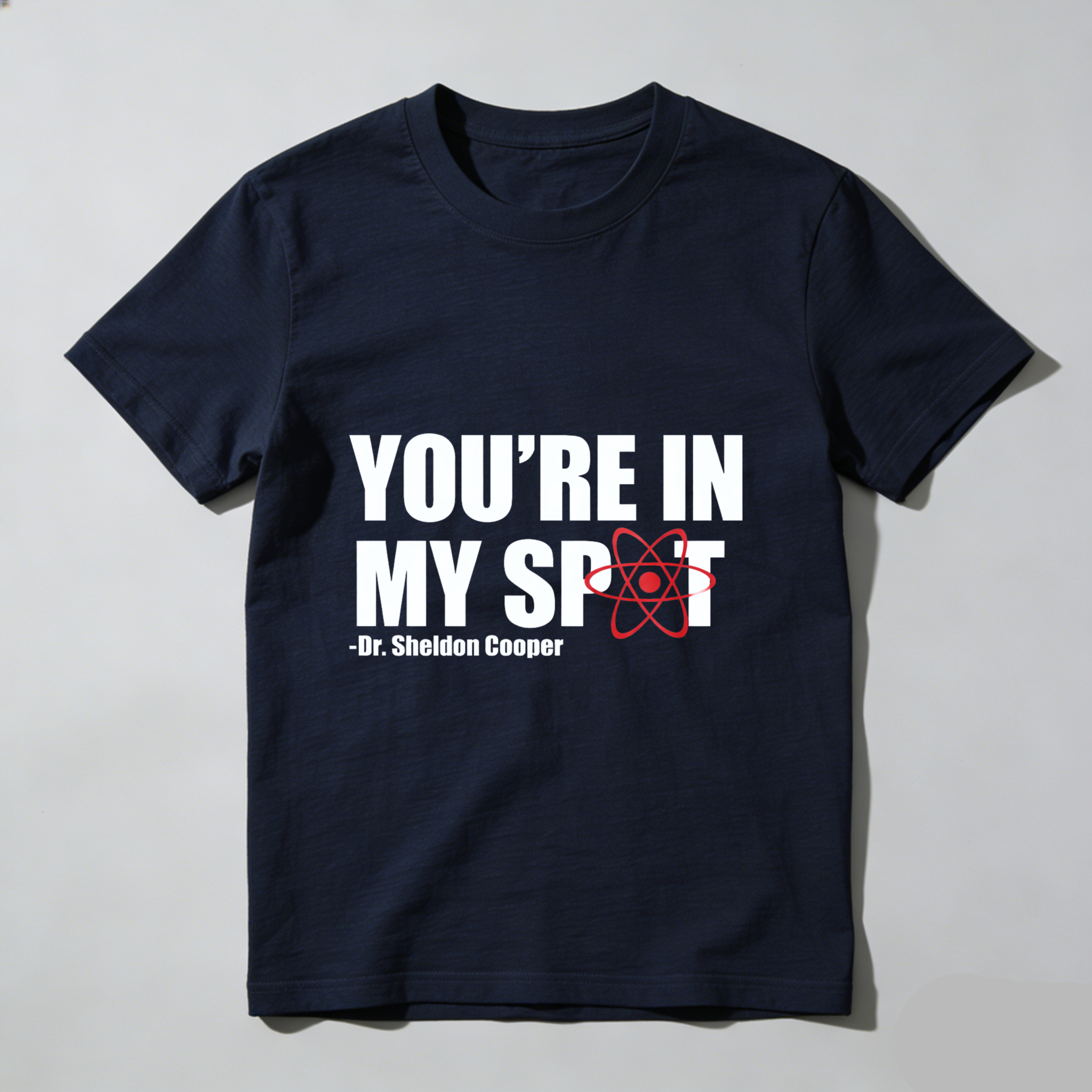 TEECURENT Youre In My Spot Dr Sheldon Cooper T Shirt Big Bang Theory Quote Physics Atom Design Black Men Women Unisex Casual Tee
