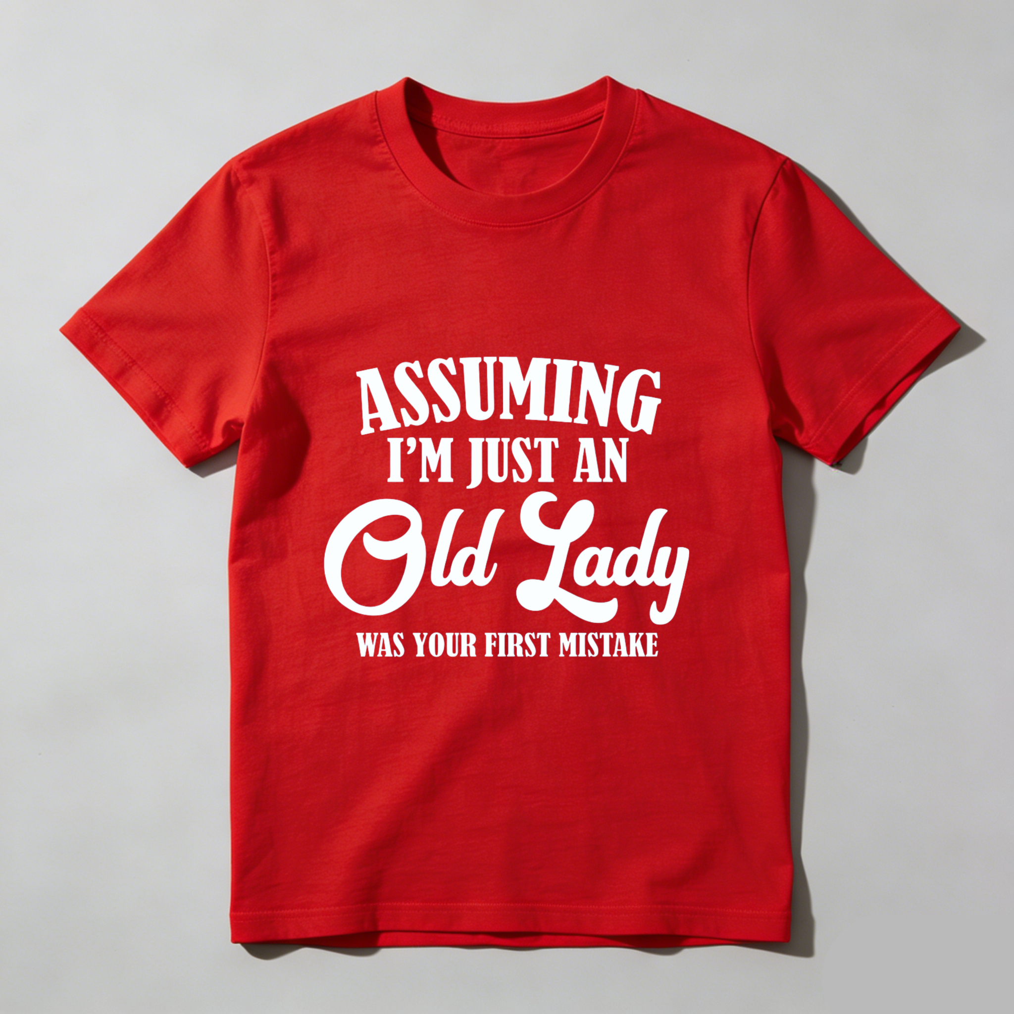 TEECURENT Assuming Im Just An Old Lady Was Your First Mistake Funny T Shirt For Women And Men Humor Gift Idea WOMEN