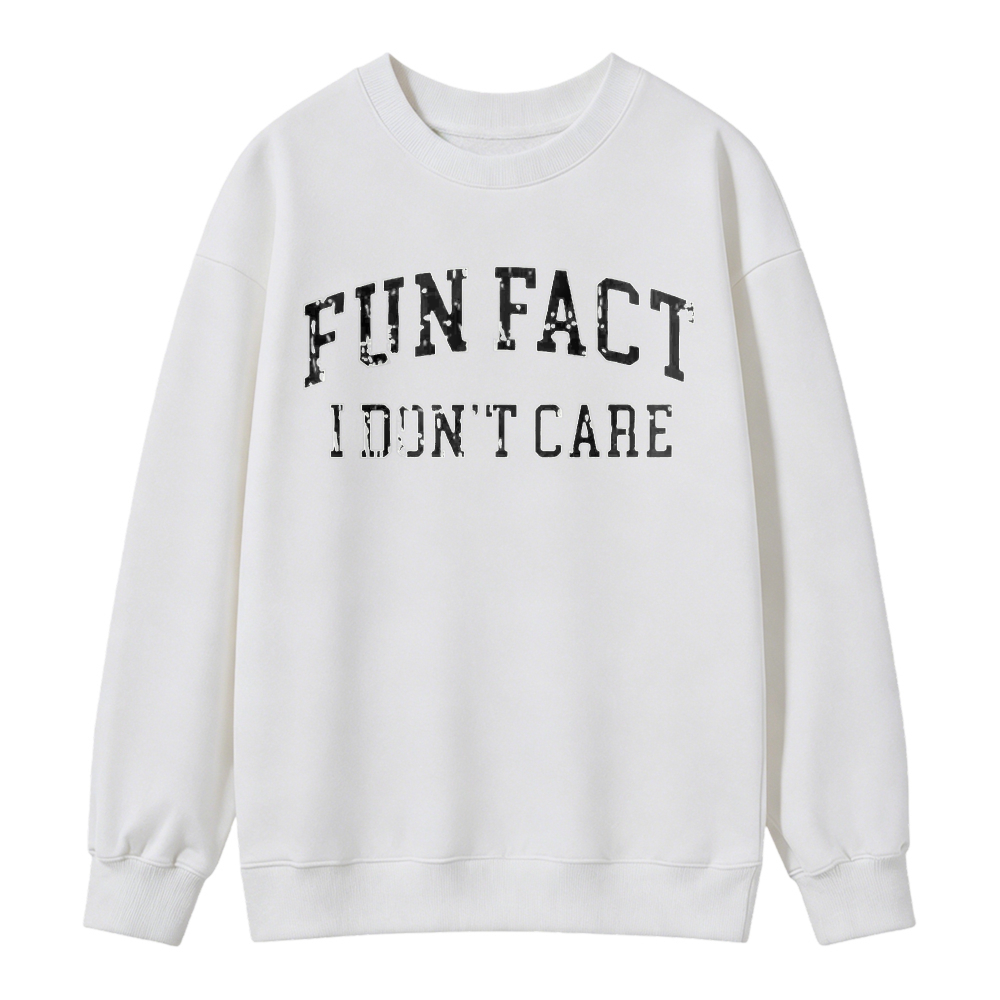 Fun Fact I Dont Care Graphic Print Sweatshirt