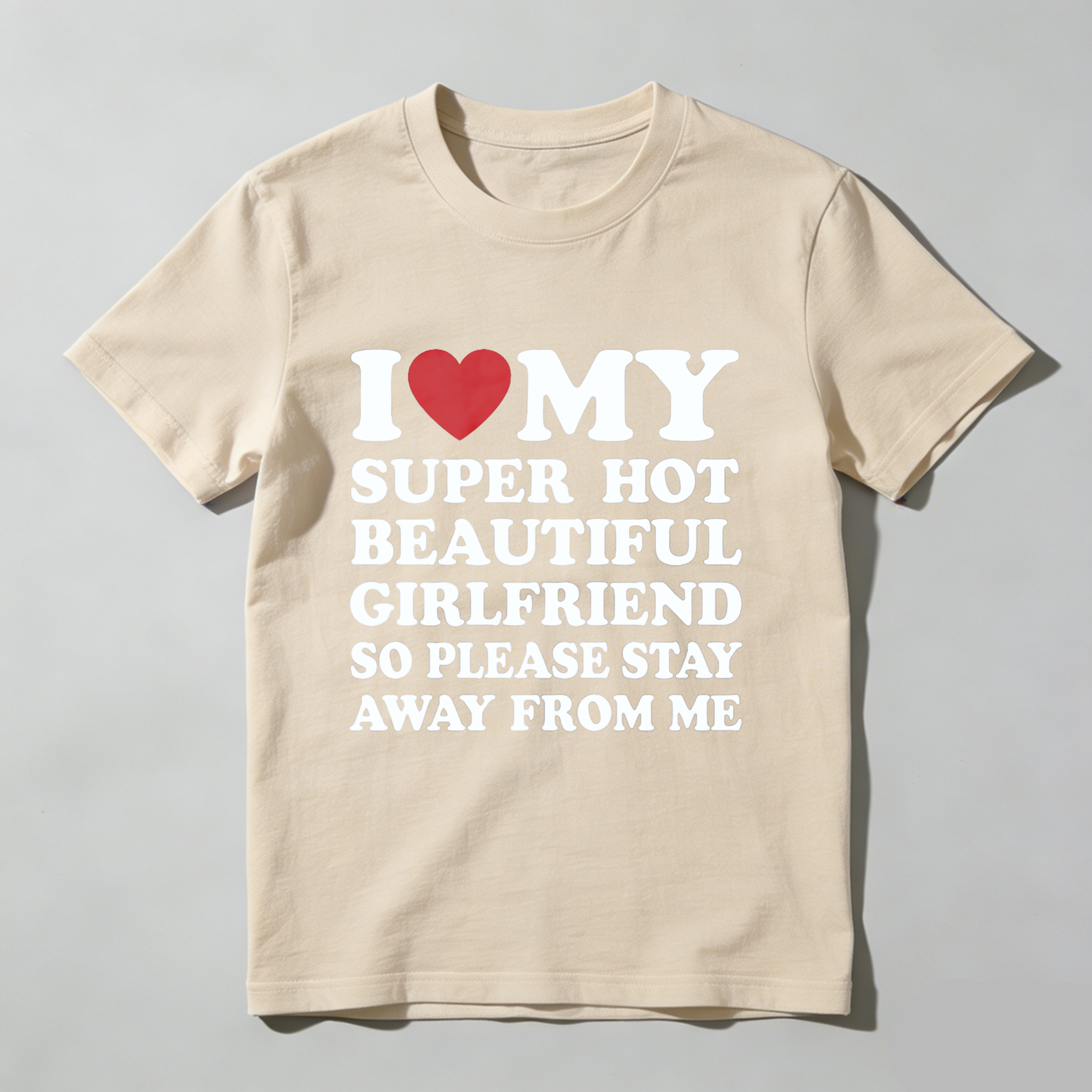 I Love My Super Hot Beautiful Girlfriend T-Shirt Cotton Crew Neck Short Sleeve Casual Classic Graphic Tee for Men Comfortable Versatile Everyday Wear Valentine's Day gift
