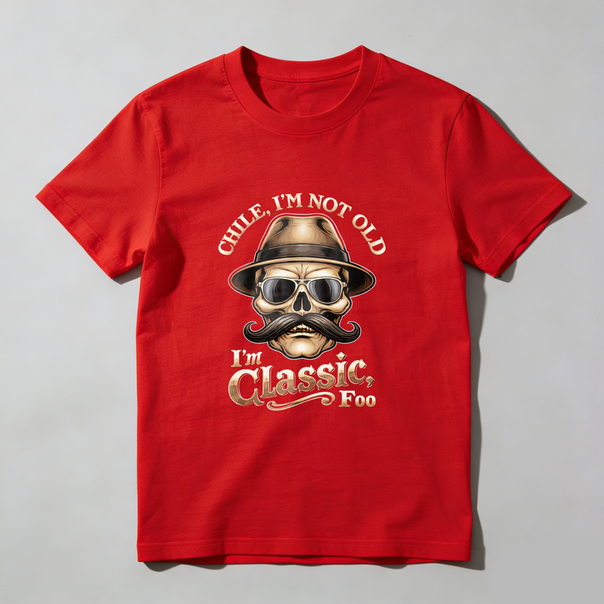 TEECURENT Chile Im Not Old Im Classic Too Skull Hat Mustache T-Shirt